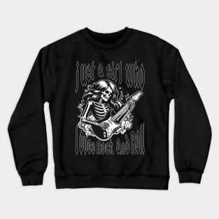 Just a girl who loves rock and roll Crewneck Sweatshirt